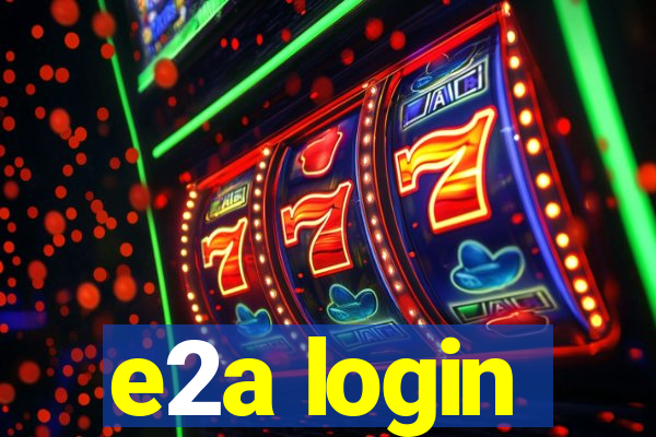 e2a login